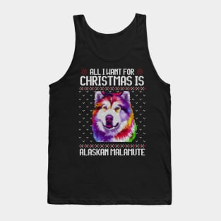 All I Want for Christmas is Alaskan Malamute - Christmas Gift for Dog Lover Tank Top